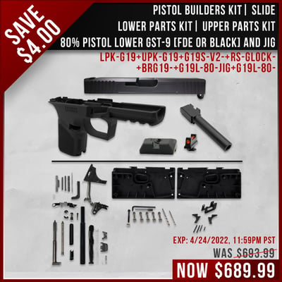 Pistol Builders Kit Slide Lower Parts Kit Upper Parts Kit 80% Pistol Lower GST-9 [FDE OR BLACK] and Jig - $689.99  (Free Shipping)