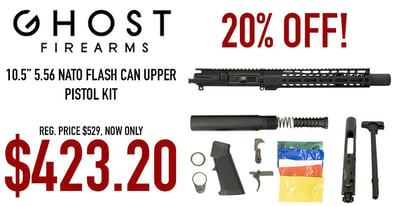 Ghost Firearms 10.5" 5.56 NATO Flash Can Upper Receiver - Pistol Kit - $423.20