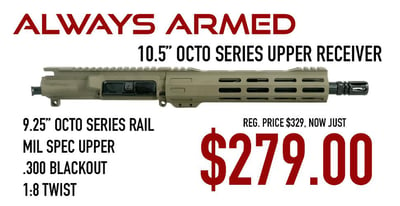 Always Armed 10.5" .300 Blackout OCTO Series Upper Receiver - Magpul FDE - $279