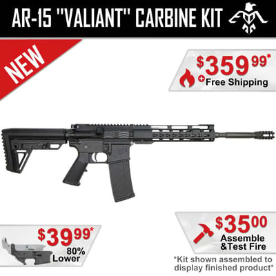 AR-15 "VALIANT" Carbine Kit W/ Handguard Length Option! - $429.99* (+FREE SHIPPING)  (Free Shipping)