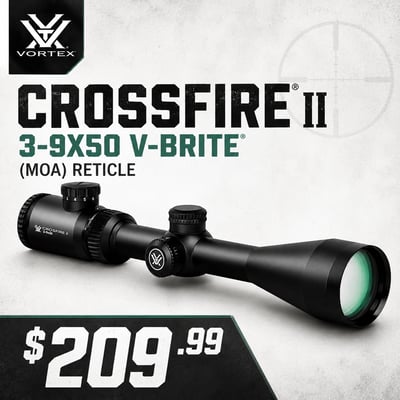 CROSSFIRE II 3-9X50 V-Brite (MOA) Reticle - $209.99 