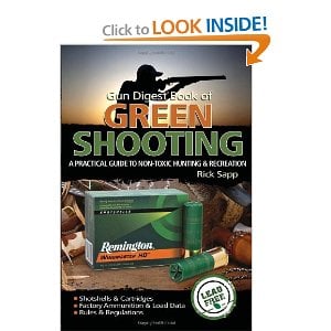 Gun Digest Book of Green Shooting: A Practical Guide to Non-Toxic Hunting and Recreation - $0.95 + FSSS* Paperback (Free S/H over $25)