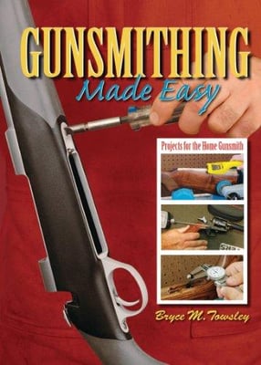 Gunsmithing Made Easy: Projects for the Home Gunsmith - $7.86 or Free for Kindle (Free S/H over $25)