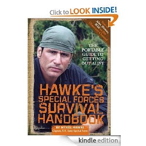 Hawke's Special Forces Survival Handbook: The Portable Guide to Getting Out Alive [Kindle Edition] - $1.99 (Free S/H over $25)