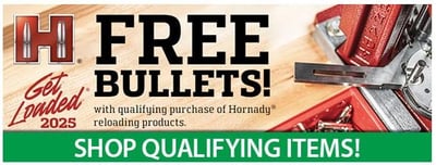 Get Loaded 2025 PROMO Free Bullets with qualifying Hornady Purchases 
