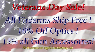 Vetrans Day Sale! Free Shipping on Firearms. 10% Off all Optics. 15% Off all Gun Accessoires