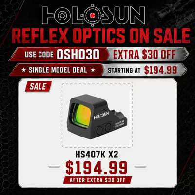 Holosun Pistol Reflex Optic HS407K X2 Red-$194.99(CODE:OSHO30) 