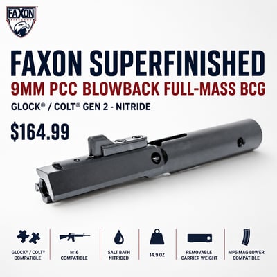 Faxon Superfinished 9mm PCC Blowback Full-Mass BCG (Glock/Colt Gen 2, Nitride) - $164.99 