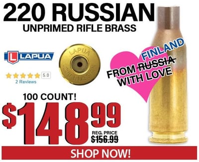 Lapua 220 Russian Unprimed Rifle Brass 100 Count - $148.99