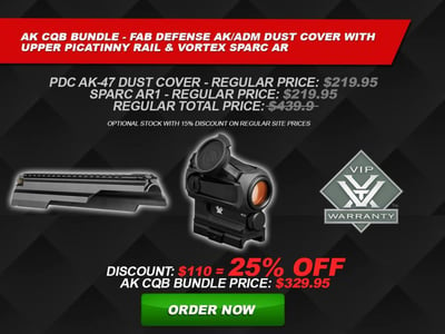 25% OFF for AK CQB Bundle: Fab Defense AK/ADM Dust Cover w/ Upper Picatinny Rail & Vortex SPARC AR & Optional Stock for AK