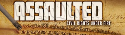 KickStarter - Assaulted: Civil Rights Under Fire (Finishing Fund Campaign) - $10