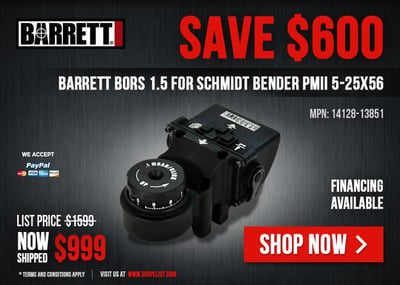 Barrett BORS 1.5 for Schmidt Bender PMII 5-25x56 14128-13851 - Save $600 + Free S&H - $999