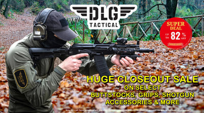 HUGE CLOSEOUT SALE on Select DLG Tactical Products SAVE up to 80% OFF