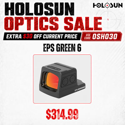 Holosun EPS Green 6 - $314.99(CODE:OSHO30)