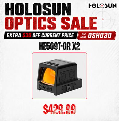 Holosun HE509T-GR X2 — $429.99, Use Code OSHO30 for Extra $30 OFF $429.99