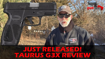 Just Released! - Taurus G3x - Watch our video review! - $267