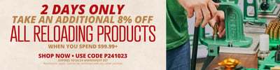 Take An Additional 8% Off All Reloading Products When You Spend $99.99+ with code "P241023" @ Natchez Shooting & Outdoors