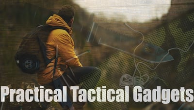 Practical Tactical Gadgets