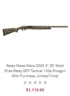 Purchase Any Retay Masai Mara Shotgun And Get A Free Retay Tactical 12GA ShotGun - $999.99  (Free Shipping over $99, $10 Flat Rate under $99)