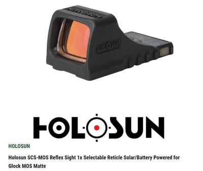 Holosun SCS-MOS Reflex Sight 1x Selectable Reticle Solar/Battery Powered for Glock MOS Matte - $299.98 shipped w/code "SCSMOSGR" 