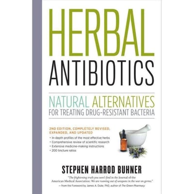 Herbal Antibiotics: Natural Alternatives for Treating Drug-resistant Bacteria - $14.95 (Free S/H over $99)