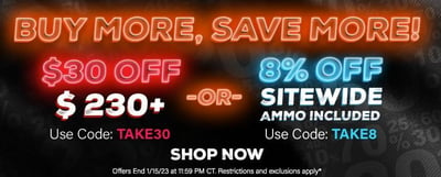 $30 Off $230 w/Code "TAKE30" Or 8% Off Sitewide Including Ammo w/Code "TAKE8" (Free S/H over $49 + Get 2% back from your order in OP Bucks)