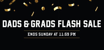 Dads & Grads Flash Sale