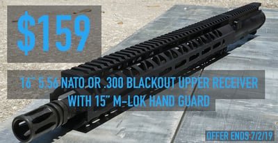 16" 5.56 NATO or .300 Blackout Upper Receiver with 15" M-LOK Rail - $159