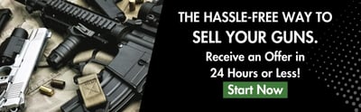 Sell Us Your Guns, Parts, Accessories, Ammo & More - Receive an Offer From Our Experts In 24 Hours Or Less! - $1