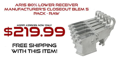 Blemished 5 Pack AR15 80% Lower Receivers $219.99 + FREE Shipping - $219.99
