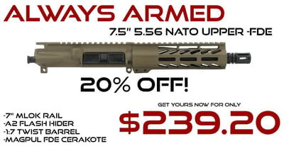 ALWAYS ARMED 7.5" 5.56 NATO UPPER RECEIVER - MAGPUL FDE - $239.20