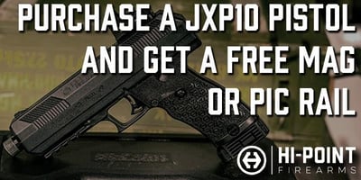 Hi Point JXP10 Pistol Promo - Get a free 10 round magazine or a free Picatinny rail 