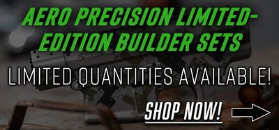 Aero Precision Limited Edition Builder Sets (Free S/H over $175)