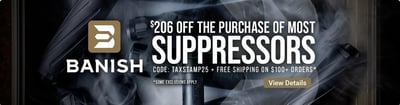 $206 Off the Purchase of Most Banish Suppressors w/code "TAXSTAMP25" @ MidwayUSA (Free Shipping on $100+ Orders)