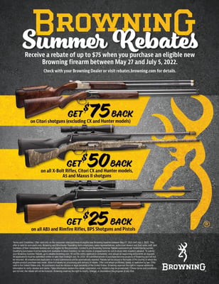 Browning Summer Firearms Rebate - Receive a rebate of up to $75 when you purchase a new Browning firearm between May 27 and July 5, 2022.