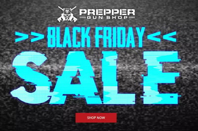 Black Friday 2025 Sale @ Prepper Gun Shop (S/H $19.99 Firearms, $9.99 Accessories)