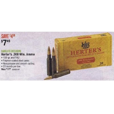 Herter’s .308 Win. Ammo 150-gr. FMJ 20 Rnds - $7.49 (Valid on Black Friday 2013 in-store only) (Free Shipping over $50)
