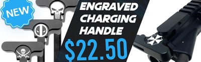Engraved Charging Handles - $22.50