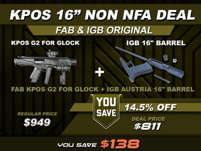 Fab Defense KPOS G2 Conversion Kit for Glock&IGB 16" Barrel(Non-NFA!)Reg.:$949 Deal Price: $811 You Save: $138 (Free Shipping)