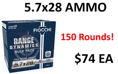  FIOCCHI Range Dynamics 5.7x28mm AMMO 150 Rd Bulk Pack, Brass Case, FMJ, 40 Grain, Reloadable - $74 S/H $14.95 for 1st box $2/Box After