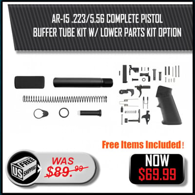 .223/5.56 Complete Pistol Buffer Tube Kit W/ LPK Option + FREE GIFT- $69.99 + FREE Fast Shipping