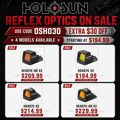 Holosun HE407C-GR X2, HS407C X2, HS407K X2 & HE407K-GR X2 – Use Code OSHO30 - $194.99 