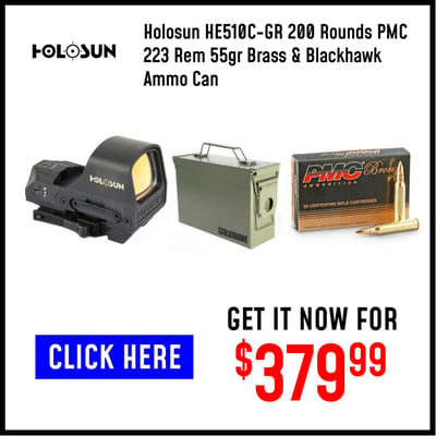 Holosun HE510C-GR 200 Rounds PMC 223 Rem 55gr Brass & Blackhawk Ammo Can - $379.99 