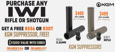 Get FREE R556 or R30T KGM Suppressor with purchase of any IWI Rifle or Shotgun with codes: IWIANDR556 or IWIANDR30T (Free S/H)