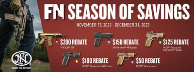 Up To $200 INSTANT Rebate on Select New FN Firearms @ Guns.com (Rebate will INSTANTLY apply in your shopping cart only at Guns.com)  ($7.99 Shipping On Firearms)