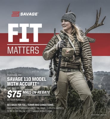 Savage Fit Matters Rebate - Purchase any Savage 110 model with AccuFit and receive a $75 MIR