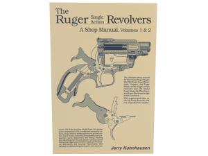 The Ruger Single Action Revolvers: A Shop Manual Volumes 1 & 2 by Jerry Kuhnhausen - 615772 715889000132