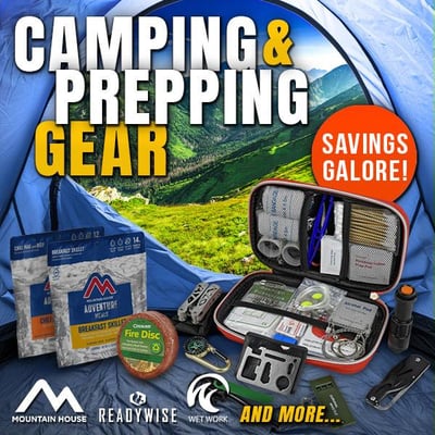 Stock Up and Save on Food, Camping Gear, and Prep Gear, While They Last! (Free S/H over $25)