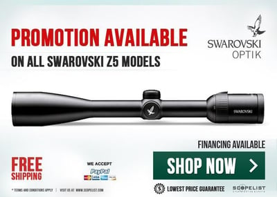Swarovski Z5 Rifle Scopes - Special Promotion Available - Contact Us for Lowest Price - Free S&H - No Tax