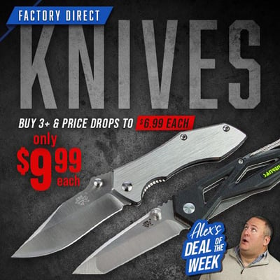 Factory direct knife deals - $9.99 (Buy 3 or more for price of $6.99 each) (Free S/H over $25)
